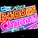 BUDDiiS Channel