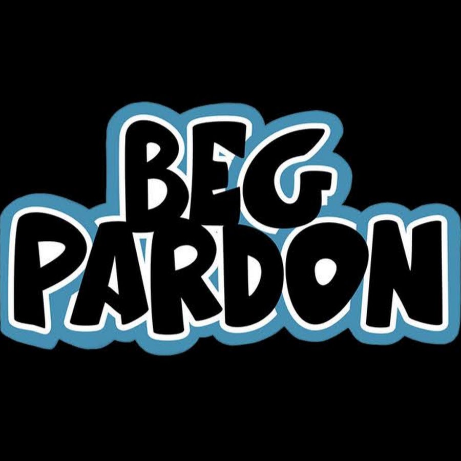 Beg Pardon Show