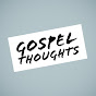 Gospel Thoughts