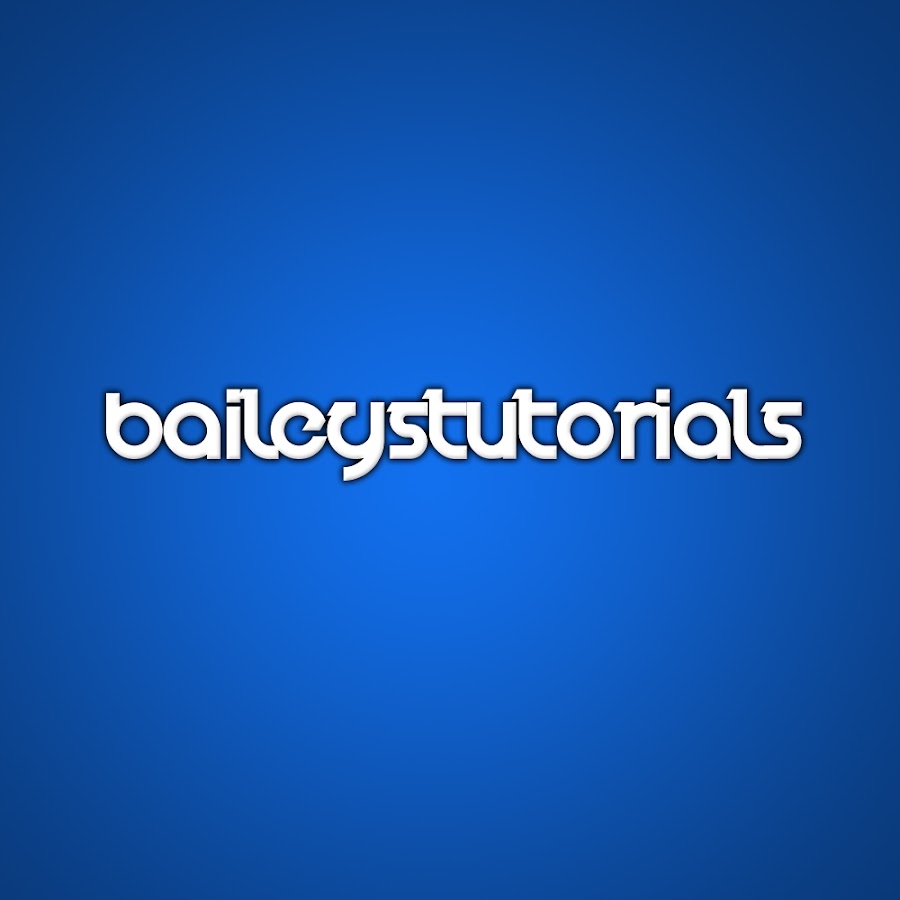 Baileystutorials youtube