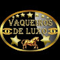 vaqueiros de luxo