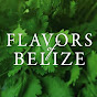 Flavors of Belize (Belize Cooking)