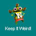 The Keep It Weird! Project