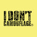 I Don't Camouflage