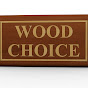 Wood Choice