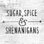 Sugar, Spice & Shenanigans