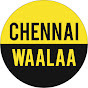 Chennai Waalaa