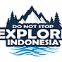 Do Not Stop Explore Indonesia