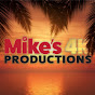 Mike’s 4 K Productions