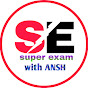 Super Exam With Ansh