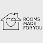 Rooms Made For You