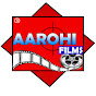 AAROHI FILMS