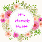 IT'S HOMELY HABIT