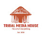 Tribal Media House