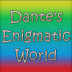 Dante's Enigmatic World