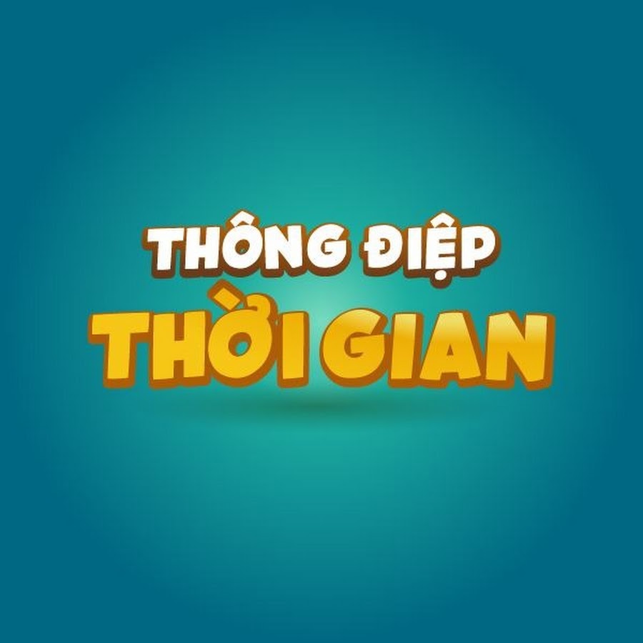 THÔNG ĐIỆP THỜI GIAN @thongiepthoigian5889