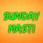 SUNDAY MASTI