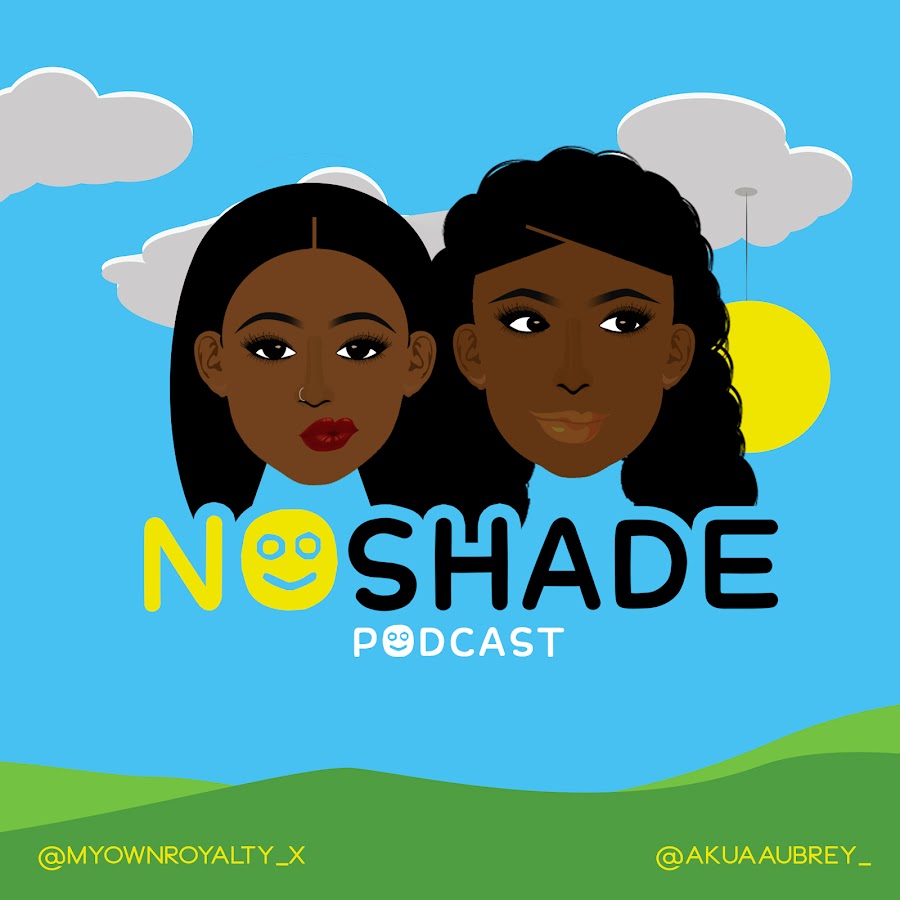 #NoShade Podcast