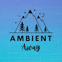 Ambient Away