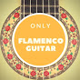 Only Flamenco Guitar