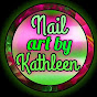 Nail Art By Kathleen