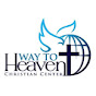 Way to Heaven Christian Center