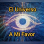 El Universo A Mi Favor