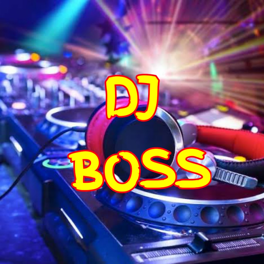 DJ BOSS - YouTube DJ BOSS