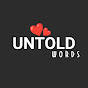 UNTOLD WORD'S