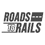 Roads to Rails