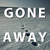 Gone Away