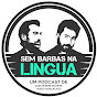 Sem Barbas Na Língua