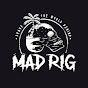 The MAD Rig