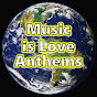 Music is Love Anthems