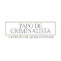 Papo de Criminalista