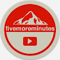 fivemoreminutes