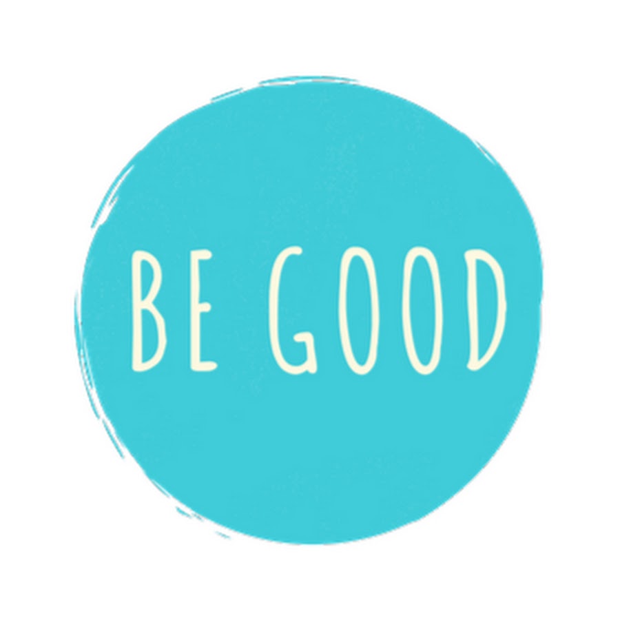 Be Good 