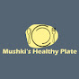 Mushki's Healthy Plate