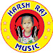 Harsh Raj Music