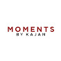 MOMENTS BY KAJAN