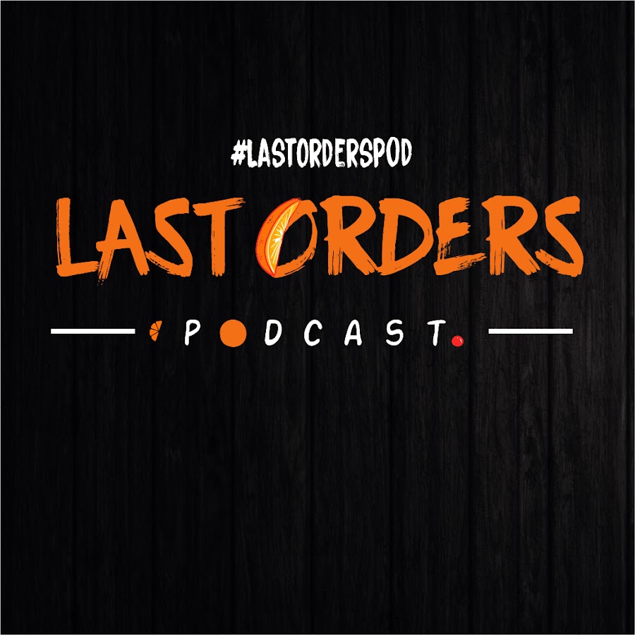 Last Orders Podcast