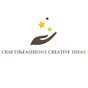 Crafts & Fashions Creative ideas