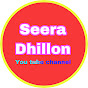 SEERA DHILLON ਸੀਰਾ ਢਿੱਲੋਂ