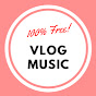 Free VLOG MUSIC & MORE