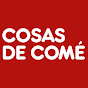 Cosasdecome