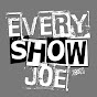 Every Show Joe