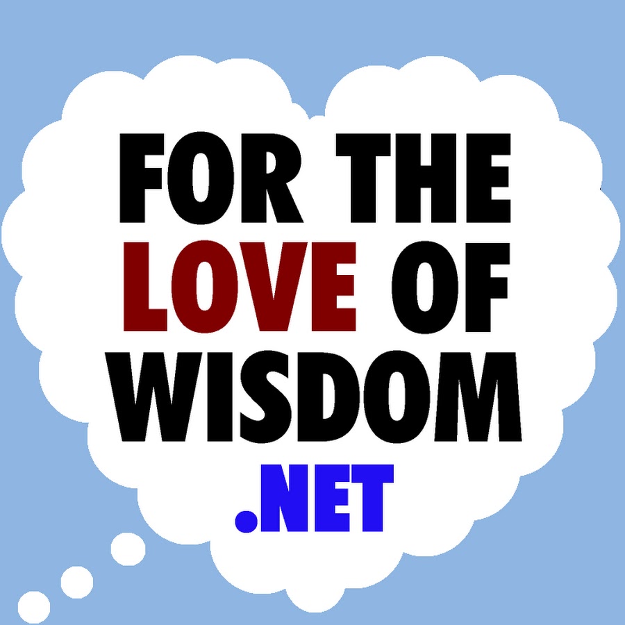 For the Love of Wisdom