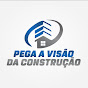 PEGA A VISÃO DA CONSTRUÇÃO