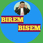 BIREM BISEM