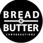 Bread and butter conversations